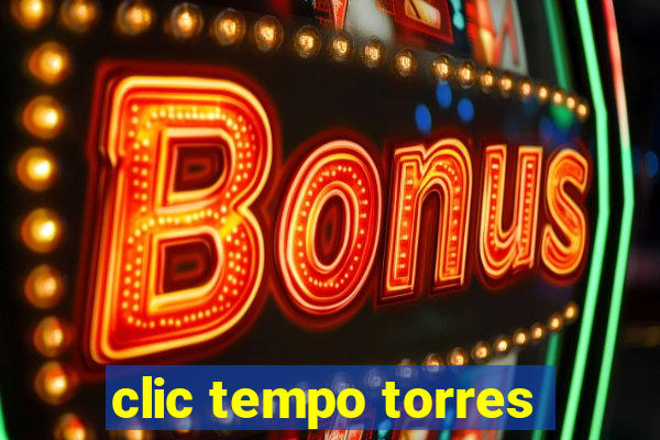 clic tempo torres